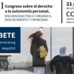 Congreso sobre el derecho a la autonomía personal. Discapacidad física y orgánica, envejecimiento y cronicidad’