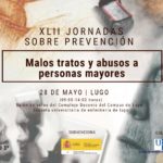 XLII JORNADAS DE PREVENCIÓN MALOS TRATOS Y ABUSOS A PERSONAS MAYORES, EN LUGO