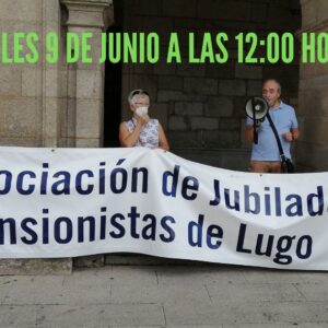 La Asociación de Jubilados y Pensionistas de Lugo, convoca una concentración en la Plaza Mayor de Lugo (1)